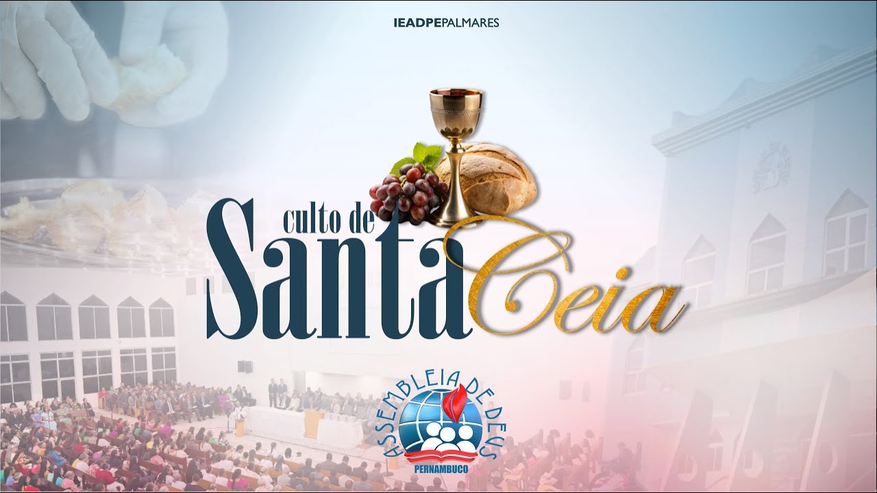 CULTO DE SANTA CEIA - IEADPE FILIAL PALMARES - 10/10/2024