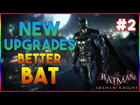 NEW BAT UPGRADES - BATMAN ARKHAM KNIGHT Gameplay Walkthrough Part 2