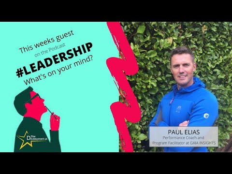 Episode 45 - Paul Elias - Performance Coach and program facilitator ...