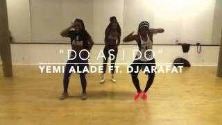 Do As I Do - Yemi Alade ft. DJ Arafat
