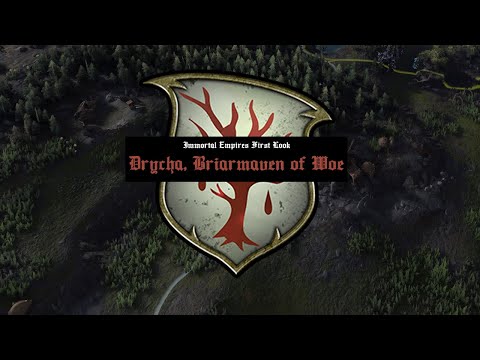 Immortal Empires: First Look at Drycha