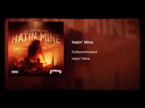 DOLLAsoThrowed - Hatin’ Mine