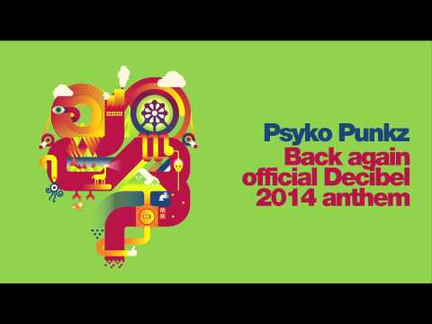 Psyko Punkz -- Back again (official Decibel 2014 anthem)