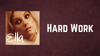 Ella Henderson - Hard Work (Lyrics)