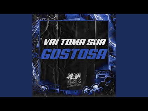Vai Toma Sua Gostosa