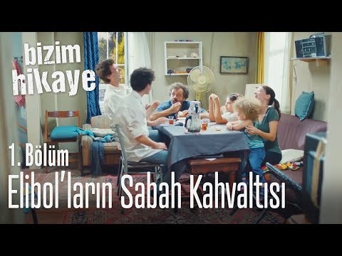 Elibol'ların sabah kahvaltısı - Bizim Hikaye 1. Bölüm
