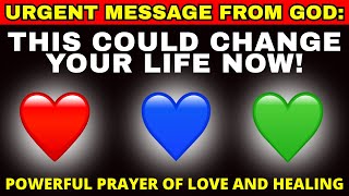 URGENT MESSAGE FROM GOD: Powerful Prayer for Healing, Love, and Faith that Transforms Your Life