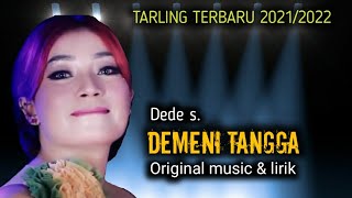 Download lagu DEMENI TANGGA - DEDE S. - (LIRIK) TARLING TERBARU 2021/2022 mp3