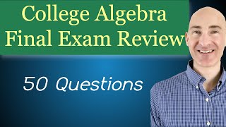 College Algebra Final Exam Review