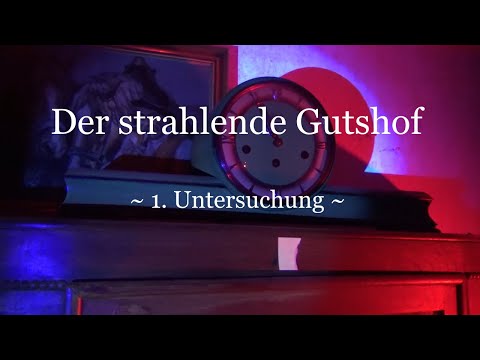 Parapsychologische Untersuchungen [014] - Der strahlende Gutshof - 1. Untersuchung