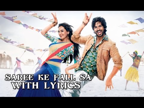 Saree Ke Fall Sa | Lyrical Song | Shahid, Sonakshi | Antara Mitra, Nakash Aziz | R...Rajkumar