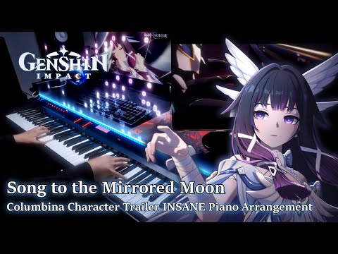 Song to the Mirrored Moon ("Columbina: To Where She Flies") /Genshin Impact INSANE Piano Arrangement