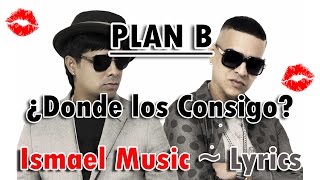 Plan B - Donde Los Consigo  ft. Yailemm y Clandestino