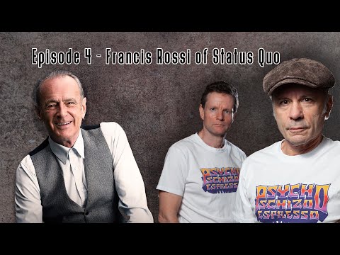 Episode 4 - Francis Rossi of Status Quo