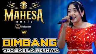 Download lagu BIMBANG - SABILA PERMATA II MAHESA MUSIC mp3