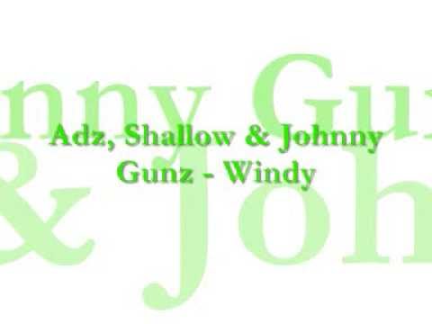 Adz, Shallow & Johnny Gunz - Windy