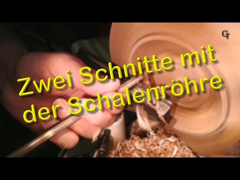 Demo: Zwei Schnitte mit einer Schalenröhre / Two cuts with a bowl gauge ~ Drechseln