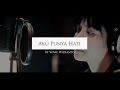 Hanggini - Aku Punya Hati (Kahitna Cover)
