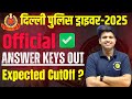 Delhi Police Driver 2025 Answer Keys Out Expected CutOff DR Education Official
