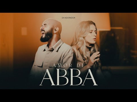Amor De Abba (part. Lari Medeiros) - DH Adorador