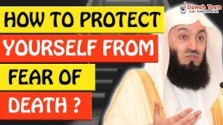 🚨HOW TO PROTECT YOURSELF FROM FEAR OF DEATH 🤔 - Mufti Menk