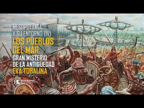 LOS PUEBLOS DEL MAR. El gran misterio de la Antigüedad (Mesopotamia y su entorno 4). EVA TOBALINA