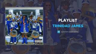 Trinidad James - Playli$t (AUDIO)