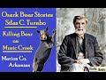 🐻 🥊Killing a Bear on Music Creek 🎶🎵 🏞️ Marion County, Arkansas