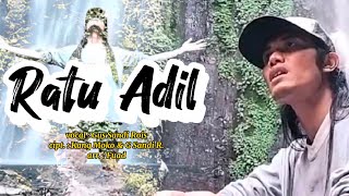 Download lagu RATU ADIL, voc. : Gus Sandi Rois, cipt. : Kang Moko & Gus Sandi Rois, arr. : Fuad mp3