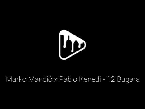 Marko Mandić x Pablo Kenedi - 12 Bugara