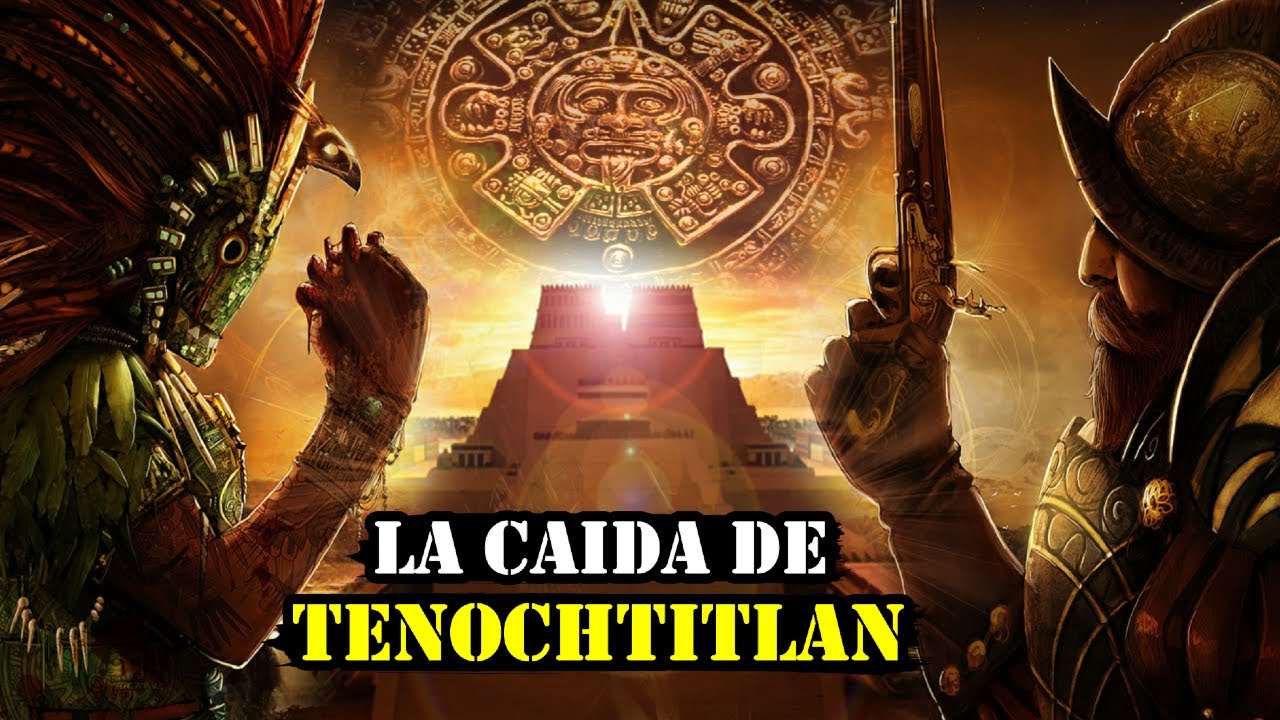 🇲🇽La Caída de TENOCHTITLAN el fin del Imperio Azteca - Sitio de Tenochtitlan 1521