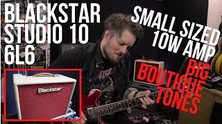 Video thumbnail for Blackstar Studio 10 6L6 - Small Amp... BIG, BOUTIQUE TONES by Leigh Fuge
