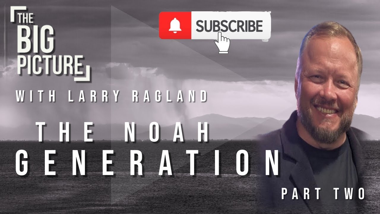 The Noah Generation (Part Two)