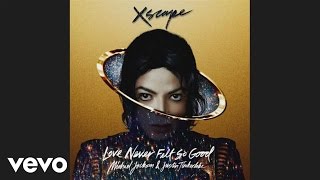 Bài hát Love Never Felt So Good (Duet With Justin Timberlake) - Nghệ sĩ trình bày Michael Jackson