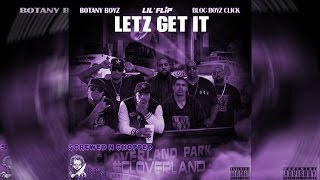 Letz Get It-BBC,Botany B &amp; Lil Flip-Screwed N Chopped By Dj Chucksta