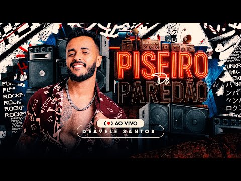 DEÁVELE SANTOS - Piseiro De Paredão Ao Vivo