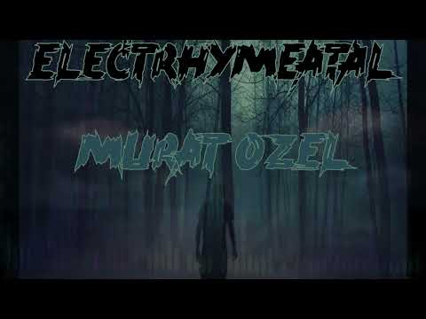 Murat Ozel - ELECTRHYMETAL One Track Ful Album