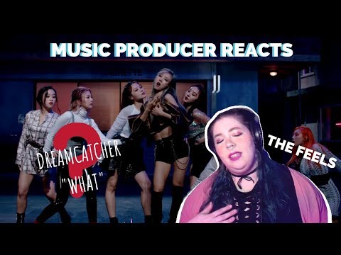Music Producer Reacts to Dreamcatcher "What"