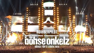 Böhse Onkelz - Bomberpilot (Böhse für&#39;s Leben 2015)