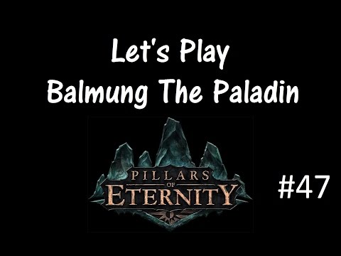 Let's Play Pillars of Eternity Part 47 [Rowyna and Dalton]