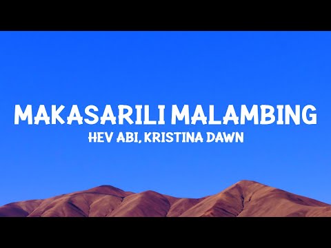 Hev Abi, Kristina Dawn - Makasarili Malambing (Lyrics)