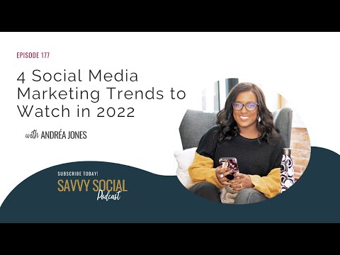 4 Social Media Marketing Trends to Watch in 2022