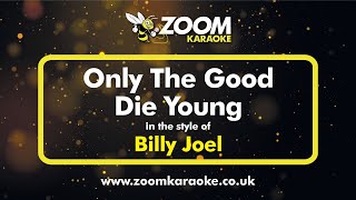 Billy Joel - Only The Good Die Young - Karaoke Version from Zoom Karaoke