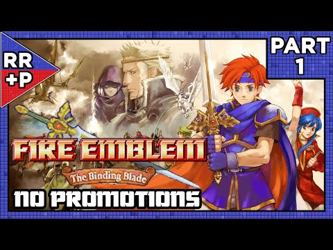 FE6... WITHOUT Promotions?! Let's Play Fire Emblem 6: Binding Blade (No Promotions Run) | Part 1