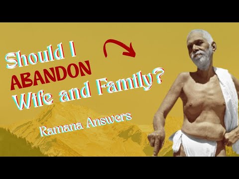 Should I ABANDON My WIFE and FAMILY? | Ramana Answers