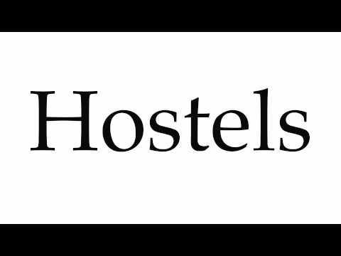 How to Pronounce Hostels