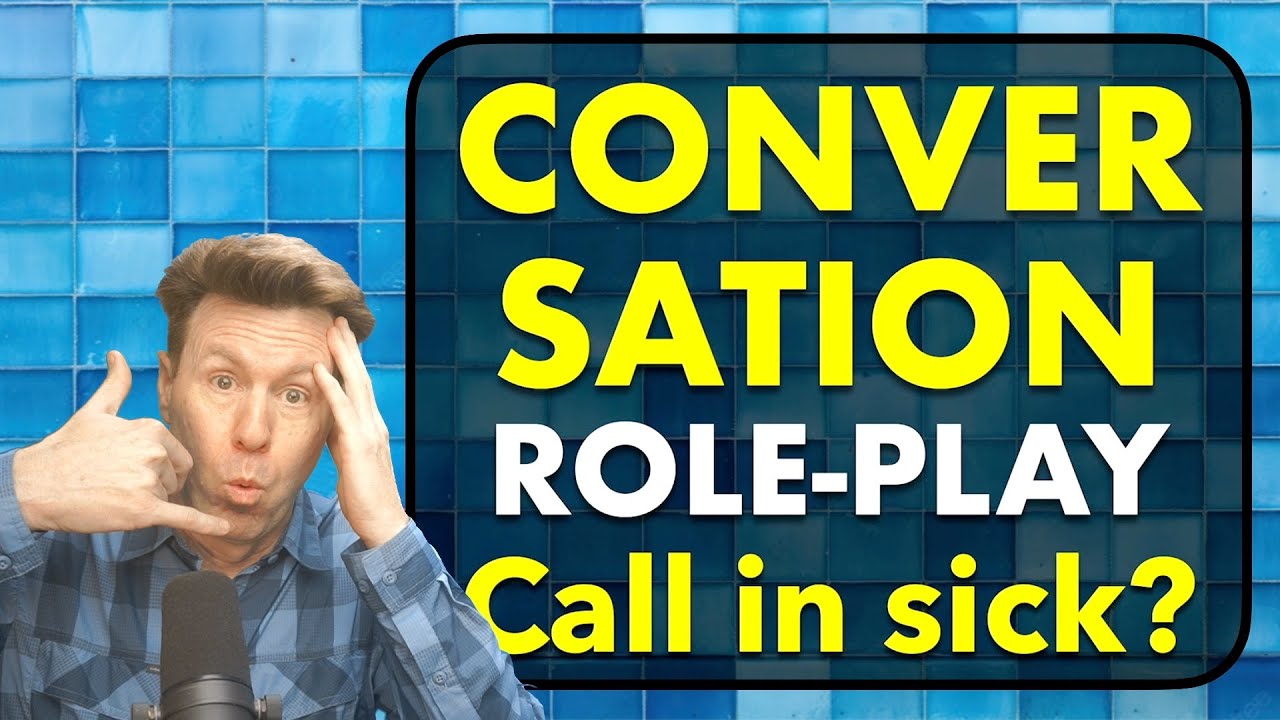 English Conversation ROLE-PLAY: Call in sick? LISTEN + Repeat-after-me & Practice Speaking