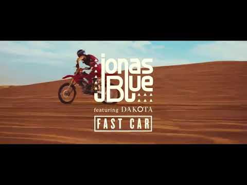 Jonas Blue ft. Dakota - Fast Car Official Music Video