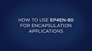 How Do You Use EP4EN 80 for Potting & Encapsulation Applications