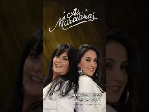 Alguém que me lembra você As Marcianas